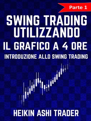 cover image of Swing Trading Utilizzando il Grafico a 4 Ore